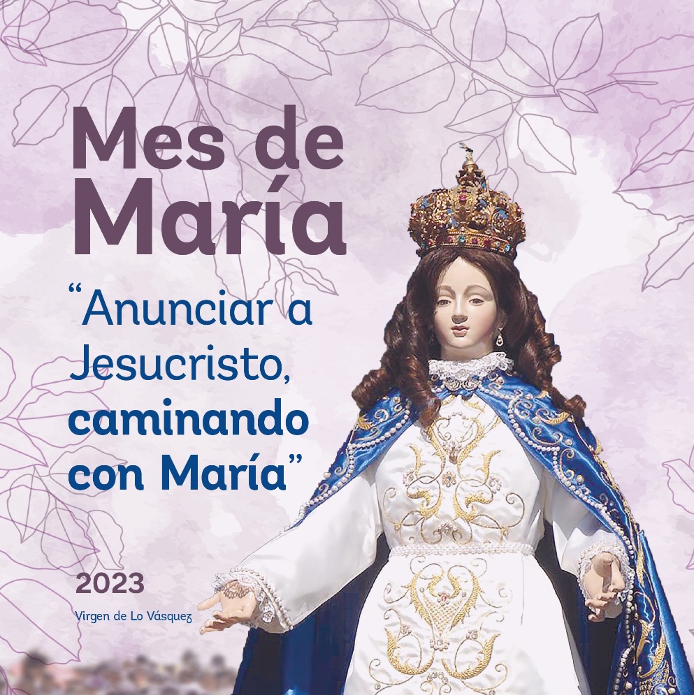 Mes de María 2023: “Anunciar a Jesucristo, caminando con María”‘