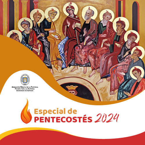 ESPECIAL DE PENTECOSTÉS 2024. 